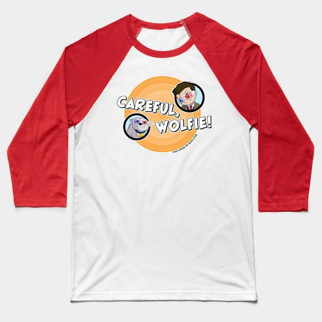 Careful, Wolfie! (Bullseye) Baseball T-Shirt by Far Lands or Bust